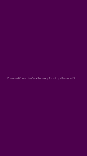 Tampilan Antarmuka Aplikasi Download Cumatoto Cara Recovery Akun Lupa Password - 3