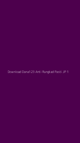 Tampilan Antarmuka Aplikasi Download Dana123 Anti Rungkad Pasti Jp - 1