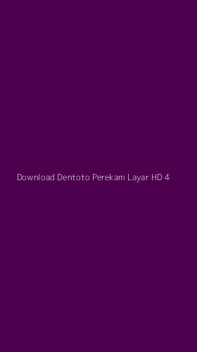 Tampilan Antarmuka Aplikasi Download Dentoto Perekam Layar Hd - 4