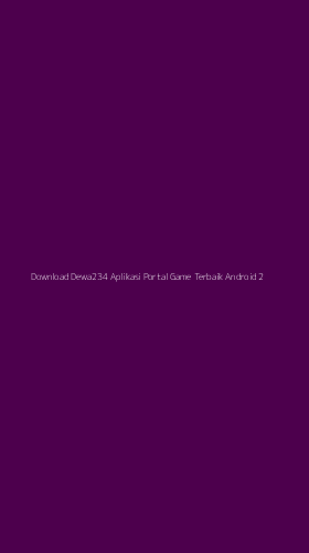Tampilan Antarmuka Aplikasi Download Dewa234 Aplikasi Portal Game Terbaik Android - 2