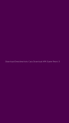 Tampilan Antarmuka Aplikasi Download Dewidewitoto Cara Download Apk Game Resmi - 3