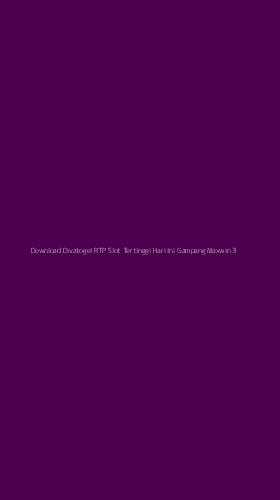 Tampilan Antarmuka Aplikasi Download Divatogel Rtp Slot Tertinggi Hari Ini Gampang Maxwin - 3