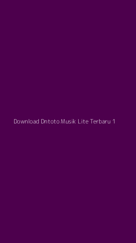Tampilan Antarmuka Aplikasi Download Dntoto Musik Lite Terbaru - 1