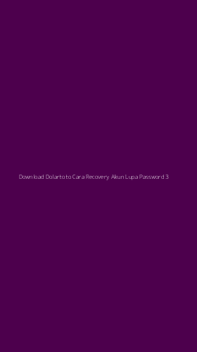 Tampilan Antarmuka Aplikasi Download Dolartoto Cara Recovery Akun Lupa Password - 3