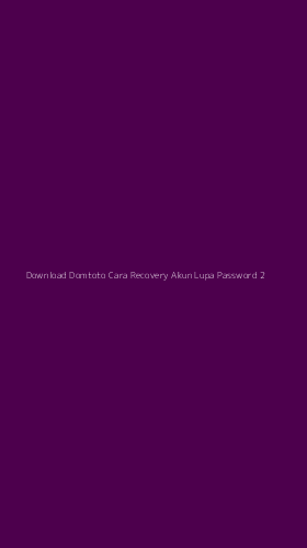 Tampilan Antarmuka Aplikasi Download Domtoto Cara Recovery Akun Lupa Password - 2