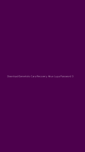 Tampilan Antarmuka Aplikasi Download Gemetoto Cara Recovery Akun Lupa Password - 3