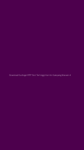 Tampilan Antarmuka Aplikasi Download Gultogel Rtp Slot Tertinggi Hari Ini Gampang Maxwin - 4