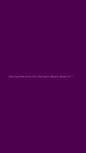 Tampilan Antarmuka Aplikasi Download Herototo Info Slot Gacor Maxwin Malam Ini - 1