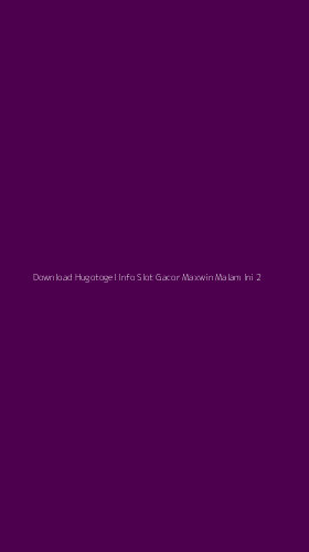 Tampilan Antarmuka Aplikasi Download Hugotogel Info Slot Gacor Maxwin Malam Ini - 2
