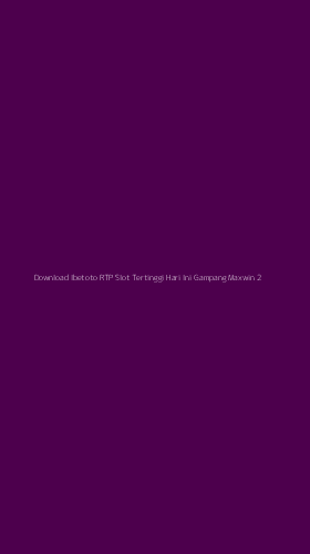 Tampilan Antarmuka Aplikasi Download Ibetoto Rtp Slot Tertinggi Hari Ini Gampang Maxwin - 2