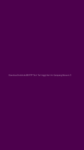Tampilan Antarmuka Aplikasi Download Indototo88 Rtp Slot Tertinggi Hari Ini Gampang Maxwin - 3