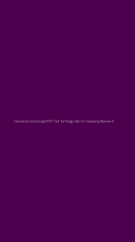 Tampilan Antarmuka Aplikasi Download Istanatogel Rtp Slot Tertinggi Hari Ini Gampang Maxwin - 4