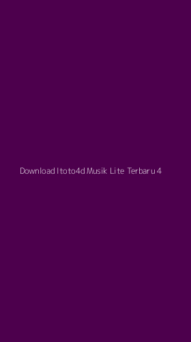 Tampilan Antarmuka Aplikasi Download Itoto4d Musik Lite Terbaru - 4