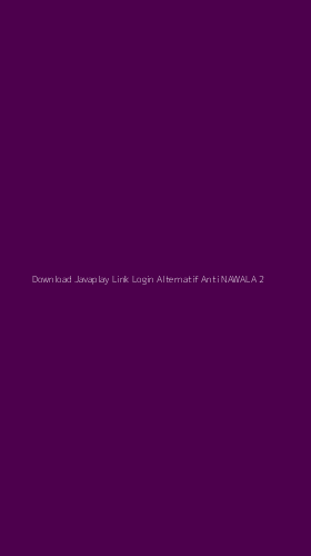 Tampilan Antarmuka Aplikasi Download Javaplay Link Login Alternatif Anti Nawala - 2