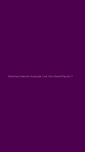 Tampilan Antarmuka Aplikasi Download Jeeptoto Kumpulan Link Situs Game Populer - 3
