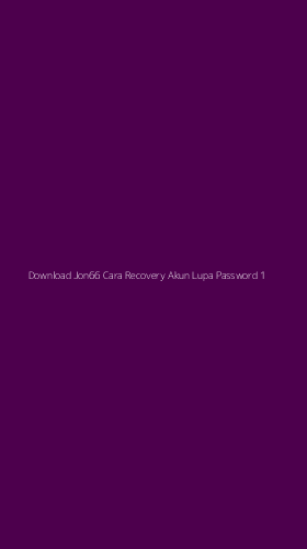 Tampilan Antarmuka Aplikasi Download Jon66 Cara Recovery Akun Lupa Password - 1