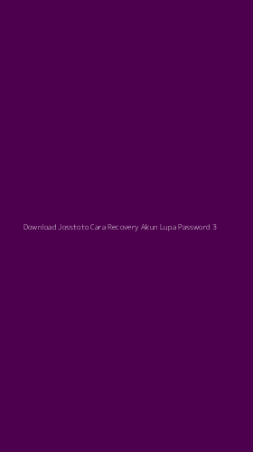 Tampilan Antarmuka Aplikasi Download Josstoto Cara Recovery Akun Lupa Password - 3