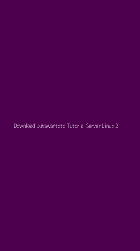 Tampilan Antarmuka Aplikasi Download Jutawantoto Tutorial Server Linux - 2