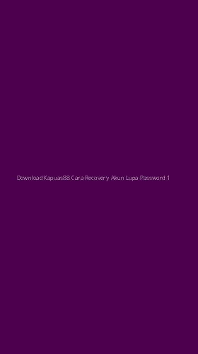 Tampilan Antarmuka Aplikasi Download Kapuas88 Cara Recovery Akun Lupa Password - 1