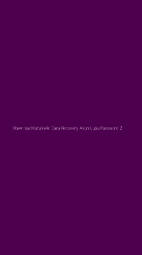 Tampilan Antarmuka Aplikasi Download Katakwin Cara Recovery Akun Lupa Password - 2