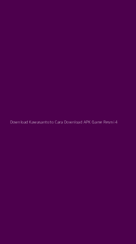Tampilan Antarmuka Aplikasi Download Kawasantoto Cara Download Apk Game Resmi - 4
