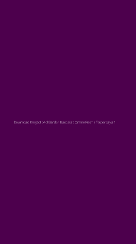 Tampilan Antarmuka Aplikasi Download Kingtoto4d Bandar Baccarat Online Resmi Terpercaya - 1