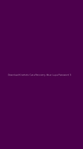 Tampilan Antarmuka Aplikasi Download Kisetoto Cara Recovery Akun Lupa Password - 3