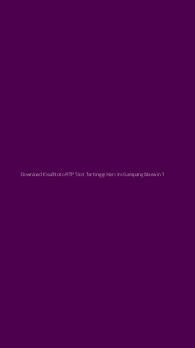 Tampilan Antarmuka Aplikasi Download Kiss8toto Rtp Slot Tertinggi Hari Ini Gampang Maxwin - 1