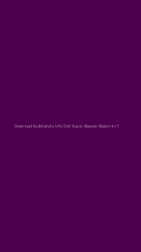 Tampilan Antarmuka Aplikasi Download Kudetatoto Info Slot Gacor Maxwin Malam Ini - 1