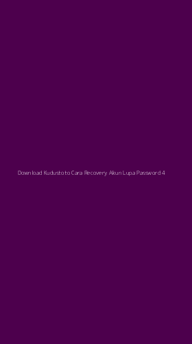 Tampilan Antarmuka Aplikasi Download Kudustoto Cara Recovery Akun Lupa Password - 4