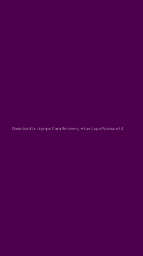 Tampilan Antarmuka Aplikasi Download Luckympo Cara Recovery Akun Lupa Password - 4