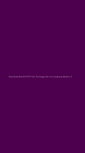 Tampilan Antarmuka Aplikasi Download Main55 Rtp Slot Tertinggi Hari Ini Gampang Maxwin - 3