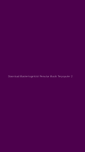 Tampilan Antarmuka Aplikasi Download Mastertogelslot Pemutar Musik Terpopuler - 2
