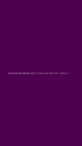 Tampilan Antarmuka Aplikasi Download Mbaktoto Tutorial Server Linux - 1