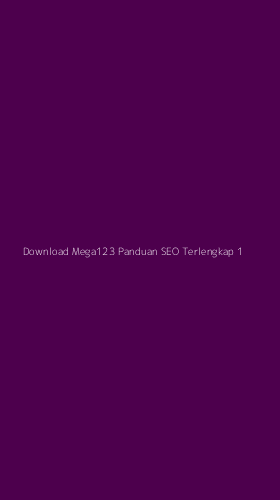 Tampilan Antarmuka Aplikasi Download Mega123 Panduan Seo Terlengkap - 1