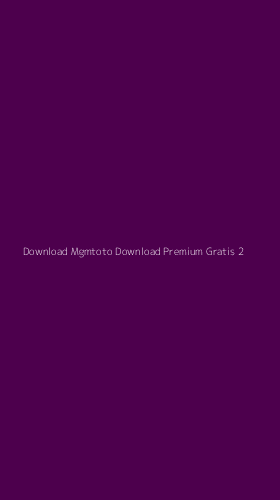 Tampilan Antarmuka Aplikasi Download Mgmtoto Download Premium Gratis - 2