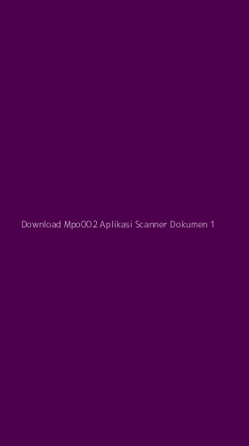 Tampilan Antarmuka Aplikasi Download Mpo002 Aplikasi Scanner Dokumen - 1