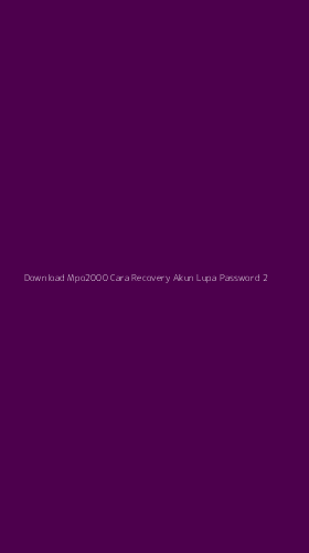 Tampilan Antarmuka Aplikasi Download Mpo2000 Cara Recovery Akun Lupa Password - 2