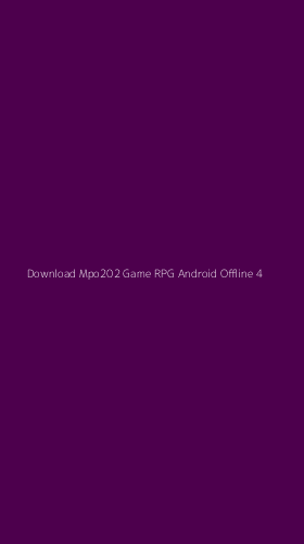 Tampilan Antarmuka Aplikasi Download Mpo202 Game Rpg Android Offline - 4