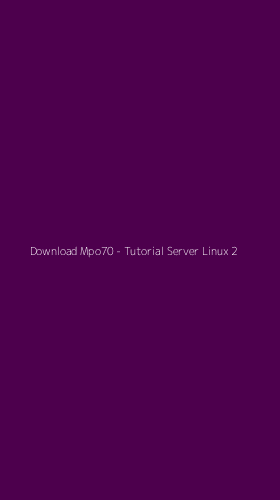 Tampilan Antarmuka Aplikasi Download Mpo70 - Tutorial Server Linux - 2
