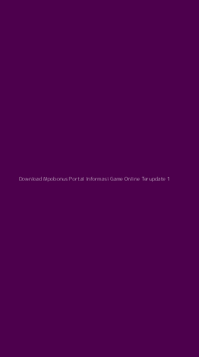 Tampilan Antarmuka Aplikasi Download Mpobonus Portal Informasi Game Online Terupdate - 1