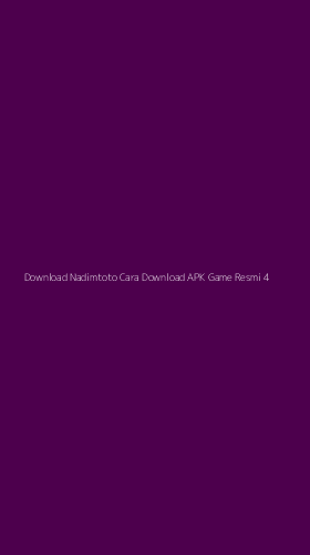 Tampilan Antarmuka Aplikasi Download Nadimtoto Cara Download Apk Game Resmi - 4