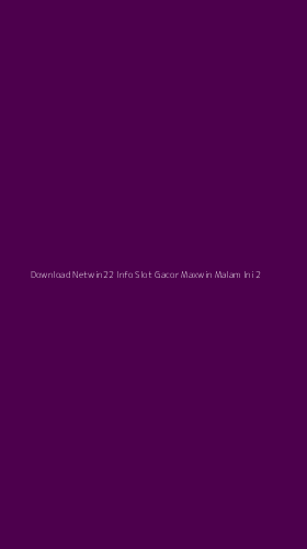 Tampilan Antarmuka Aplikasi Download Netwin22 Info Slot Gacor Maxwin Malam Ini - 2