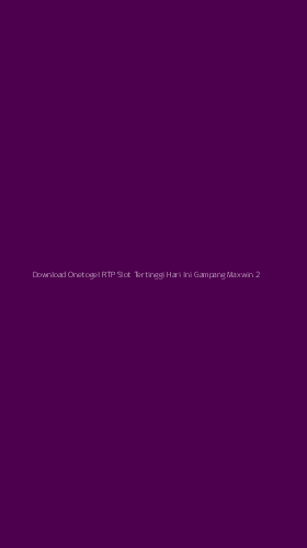 Tampilan Antarmuka Aplikasi Download Onetogel Rtp Slot Tertinggi Hari Ini Gampang Maxwin - 2