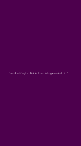 Tampilan Antarmuka Aplikasi Download Ongtotolink Aplikasi Kebugaran Android - 1