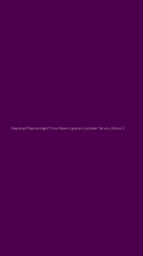 Tampilan Antarmuka Aplikasi Download Pasarantogel2 Situs Resmi Layanan Customer Service 24jam - 2