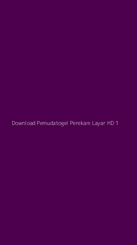 Tampilan Antarmuka Aplikasi Download Pemudatogel Perekam Layar Hd - 1