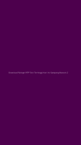 Tampilan Antarmuka Aplikasi Download Pptogel Rtp Slot Tertinggi Hari Ini Gampang Maxwin - 2