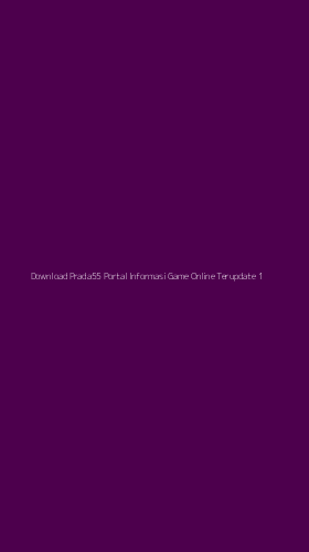 Tampilan Antarmuka Aplikasi Download Prada55 Portal Informasi Game Online Terupdate - 1