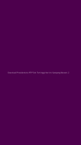 Tampilan Antarmuka Aplikasi Download Presidentoto Rtp Slot Tertinggi Hari Ini Gampang Maxwin - 2